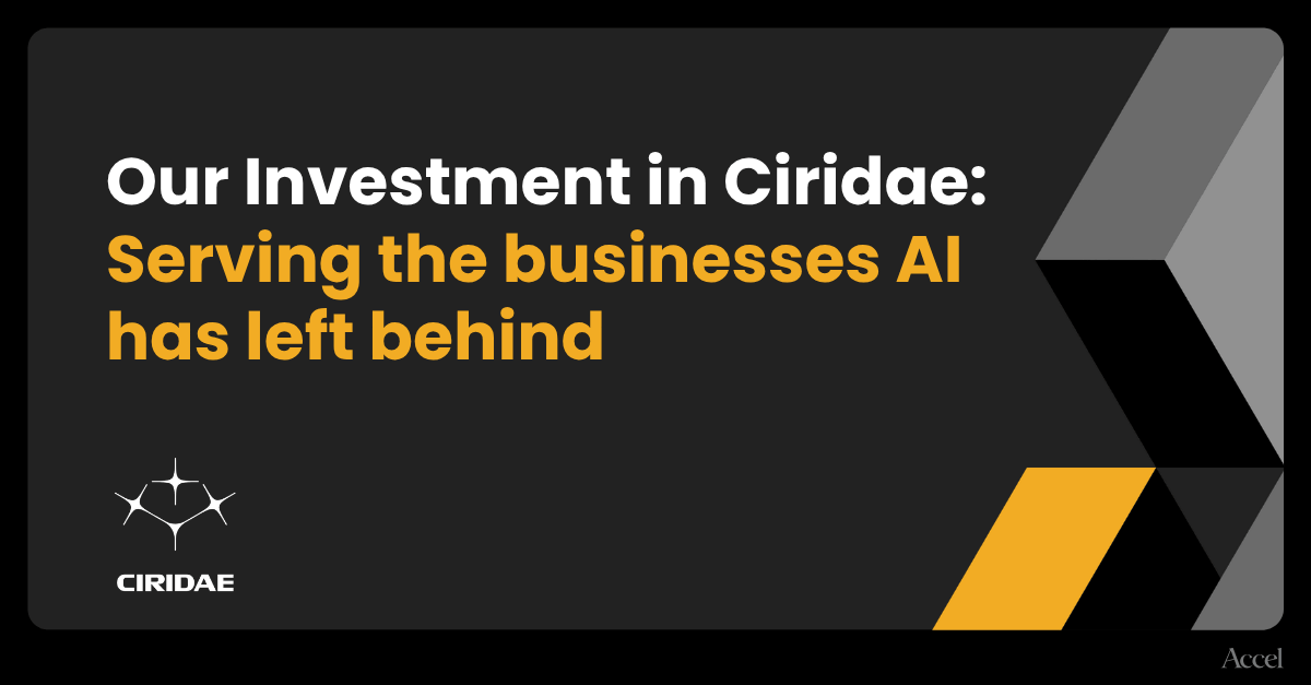Our Investment In Ciridae: Serving the 99% of Businesses AI Has Left Behind